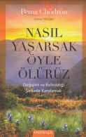 Nasıl yaşarsak öyle ölürüz